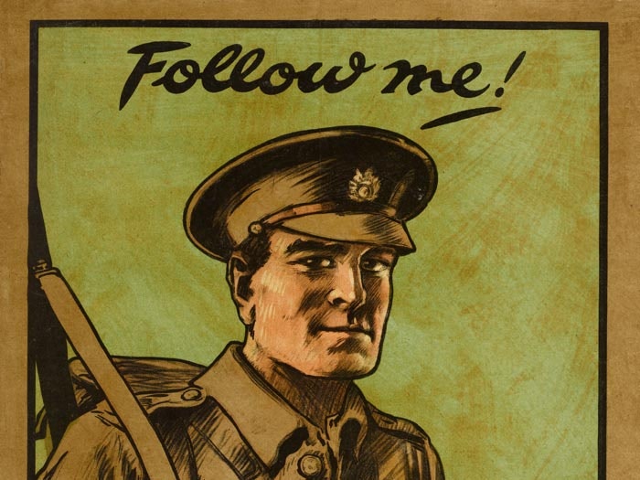 Poster, ’Follow me!’, November 1914, United Kingdom, by E J Kealey, Parliamentary Recruiting Committee, Hill, Siffken & Co. (L.P.A. Ltd.). Gift of Department of Defence, 1919. Te Papa (GH016317) Poster, ’Follow me!’, November 1914, United Kingdom, by E J Kealey, Parliamentary Recruiting Committee, Hill, Siffken & Co. (L.P.A. Ltd.). Gift of Department of Defence, 1919. Te Papa (GH016317)