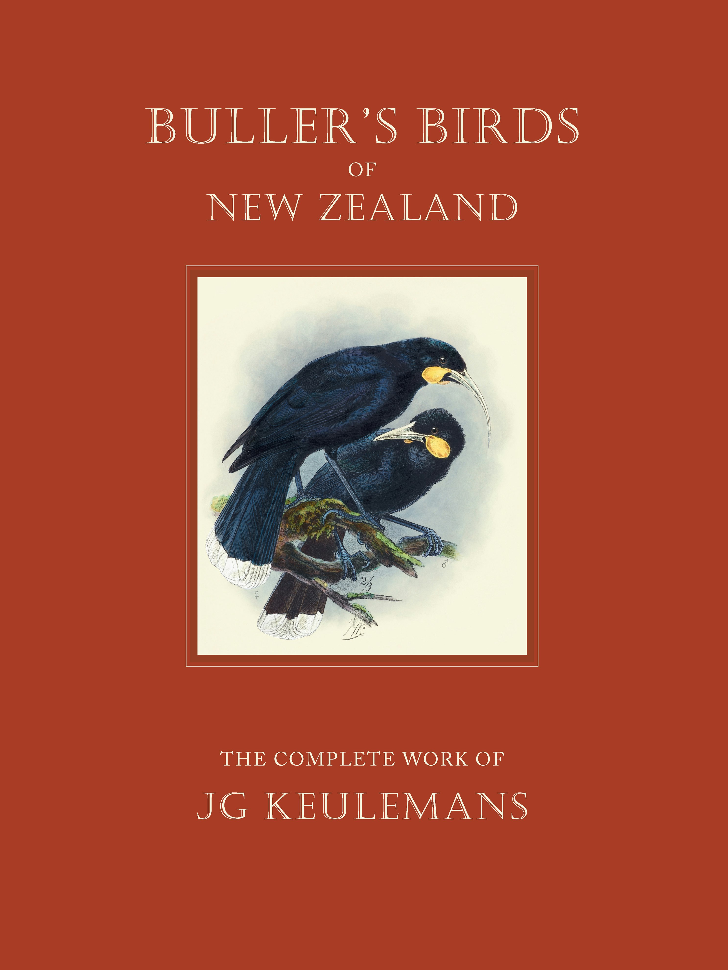 Buller's Birds of New Zealand: The Complete Work of J G Keulemans