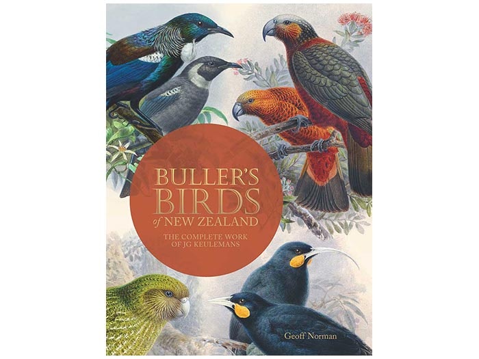 Buller’s Birds of New Zealand: The Complete Work of JG Keulemans (New Edition)