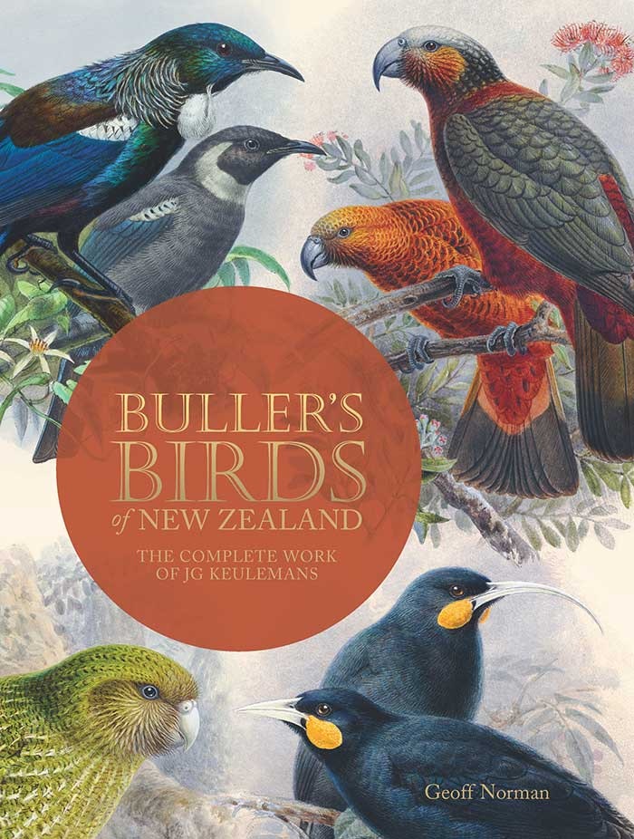 Buller’s Birds of New Zealand: The Complete Work of JG Keulemans (New Edition)