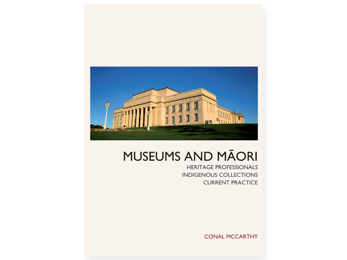 Museums and Māori: Heritage Professionals, Indigenous Collections, Current Practice