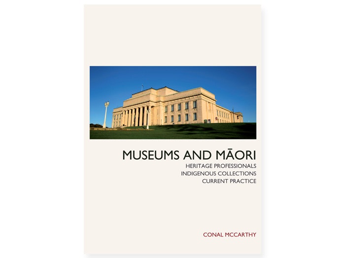 Museums and Māori: Heritage Professionals, Indigenous Collections, Current Practice