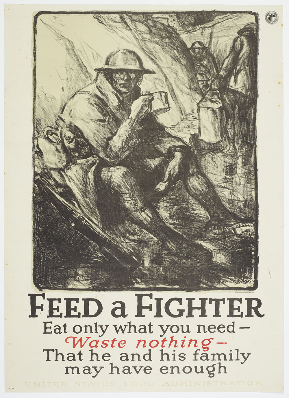 Poster featuring a sketch of a soldier holding a cup, with the words 'Feed a fighter, eat only what you need, waste nothing, that he and his family may have enough'