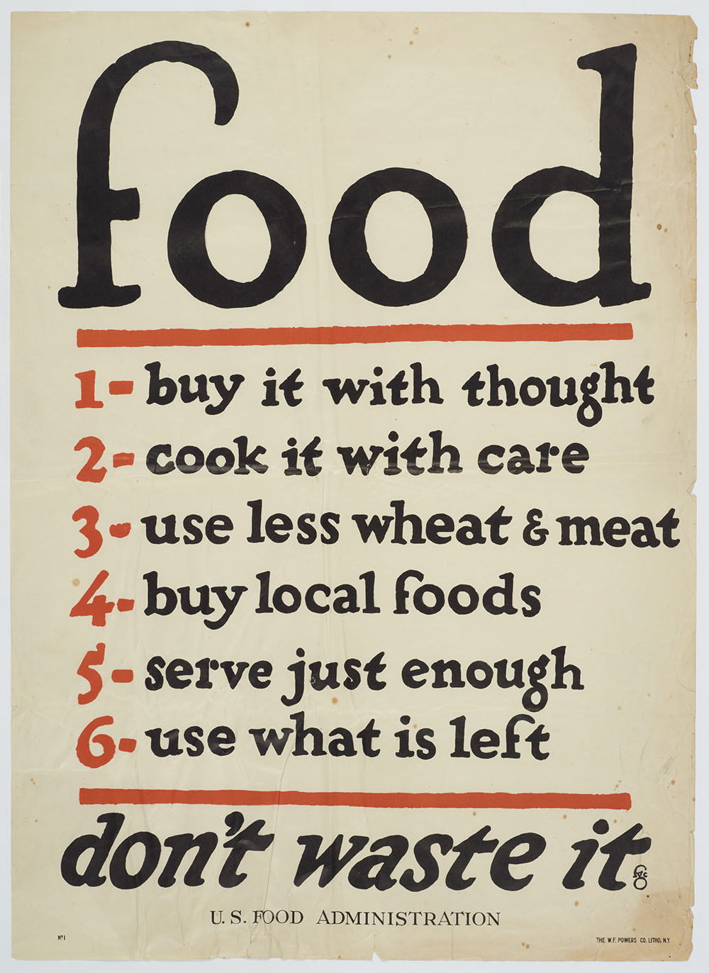 Poster with the words 'Food, 1, buy it with thought, 2, cook it with care, 3, use less wheat and meat, 4, buy local foods, 5, serve just enough, 6, use what is left, don't waste it