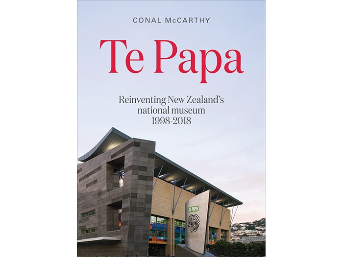 Te Papa: Reinventing New Zealand's national museum 1998–2018 cover