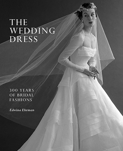 THE WEDDING DRESS Edwina Ehrman 洋書 The Wedding Dress: 300 Years of Bridal Fashion : Ehrman
