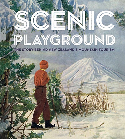 Scenic Playground: The Story Behind New Zealand's Mountain Tourism